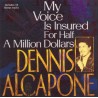 DENNIS ALCAPONE – My Voice Is Insured For Half A Million Dollars - CD