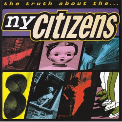 NY CITIZENS – The Truth About The... NY Citizens - CD