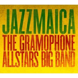 THE GRAMOPHONE ALL STARS BIG BAND – Jazzmaica - CD