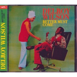 DELROY WILSON – Better Must Come - CD