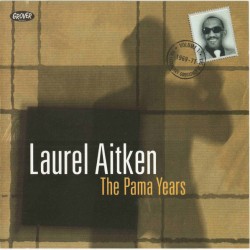 LAUREL AITKEN – The Legendary Godfather Of Ska - Volume 1 - The Pama Years (1969-1971) - CD