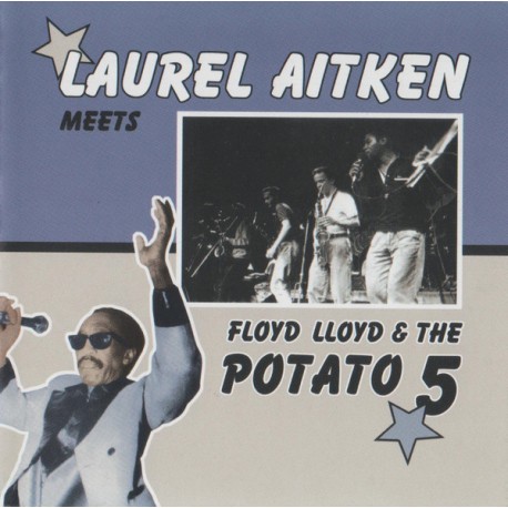 LAUREL AITKEN MEETS FLOYD LLOYD & THE POTATO 5 – Laurel Aitken Meets Floyd Lloyd & The Potato 5 - CD