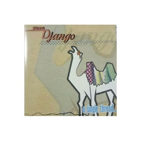 KING DJANGO – A Single Thread.. - CD