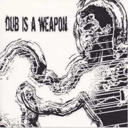 DUB IS A WEAPON – Dub Is A Weapon - CD