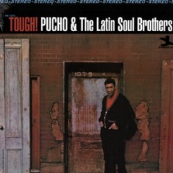PUCHO & THE LATIN SOUL BROTHERS – Tough! - LP