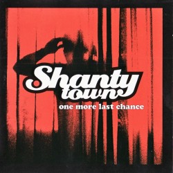 SHANTY TOWN - One More Last Chance - CD