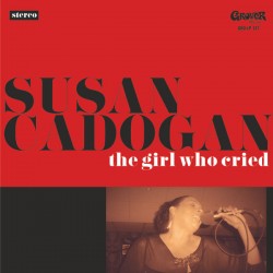 SUSAN CADOGAN – The Girl Who Cried - CD