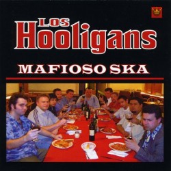 LOS HOOLIGANS – Mafioso Ska - CD