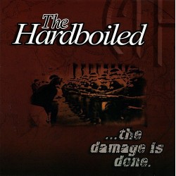 THE HARDBOILED – ...The Damage Is Done - CD