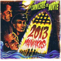 LOS CARNICEROS DEL NORTE – 2013 Maniakos - CD