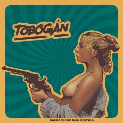 TOBOGAN – Mamá Tiene Una Pistola - CD