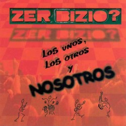 ZER BIZIO? – Los Unos, Los Otros Y Nosotros - CD