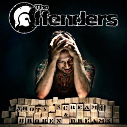 THE OFFENDERS – Shots, Screams & Broken Dreams - CD