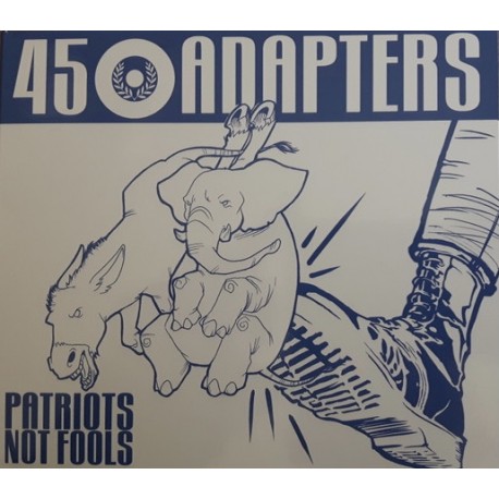 45 ADAPTERS – Patriots Not Fools - CD