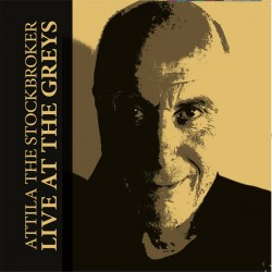 ATTILA THE STOCKBROKER – Live At The Greys - CD