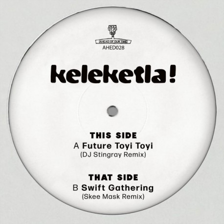 KELEKETLA! – DJ Stingray & Skee Mask Remixes - LP