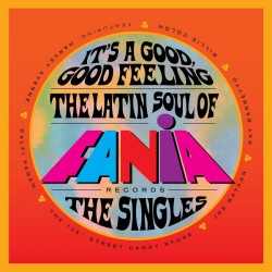VA – It's A Good, Good Feeling (The Latin Soul Of Fania Records: The Singles) - 2LP