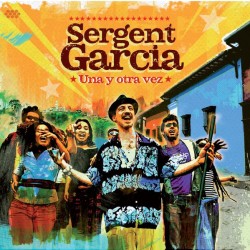 SERGENT GARCIA – Una Y Otra Vez - LP