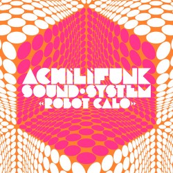 ACHILIFUNK SOUND SYSTEM – Robot Caló - LP