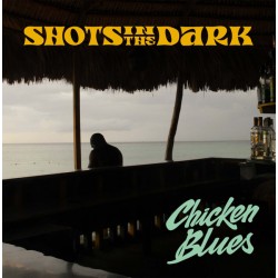 SHOTS IN THE DARK - Chicken Blues - LP
