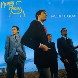 THE MERTON PARKAS – Face In The Crowd - LP