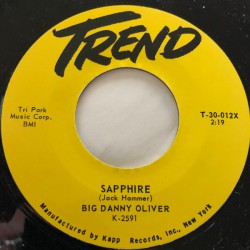 BIG DANNY OLIVER – Sapphire / I Wanna Go Steady - 7"