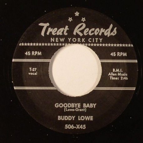 BUDDY LOWE – Goodbye Baby / Run Fast, Don't Walk - 7"