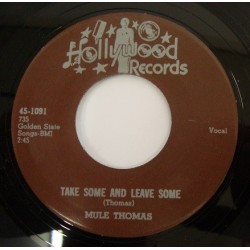MULE THOMAS – Take Some And Leave Some / Blow My Baby Back Home - 7"