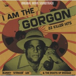 BUNNY "STRIKER" LEE – I Am The Gorgon (Bunny "Striker" Lee & The Roots Of Reggae) - 2LP