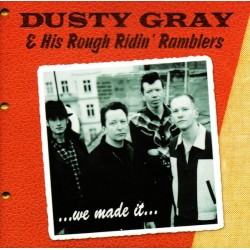 DUSTY GRAY & HIS ROUGH RIDIN' RAMBLERS – We Made It - CD