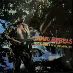 BOB MARLEY AND THE WAILERS – Soul Rebels - LP