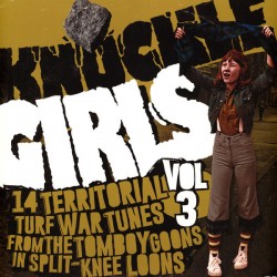 VA – Knuckle Girls Vol. 3 (14 Territorial Turf War Tunes from The Tomboy Goons in Split-Knee Loons) – LP