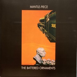 THE BATTERED ORNAMENTS – Mantle-Piece - LP