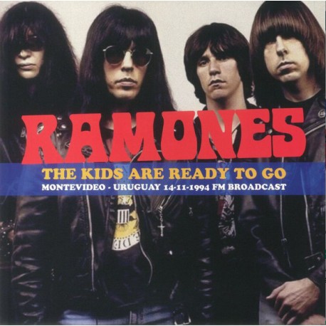 RAMONES – The Kids Are Ready To Go (Montevideo - Uruguay 14-11-1994 FM Broadcast) - LP