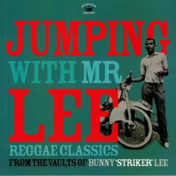 VA – Jumping With Mr Lee: Reggae Classics From The Vault Of Bunny "Striker" Lee - LP