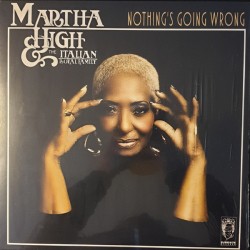 MARTHA HIGH & THE ITALIAN ROYAL FAMILY – Nothing's Going Wrong - LP