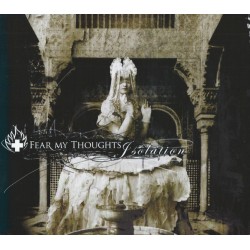 FEAR MY THOUGHTS – Isolation - CD