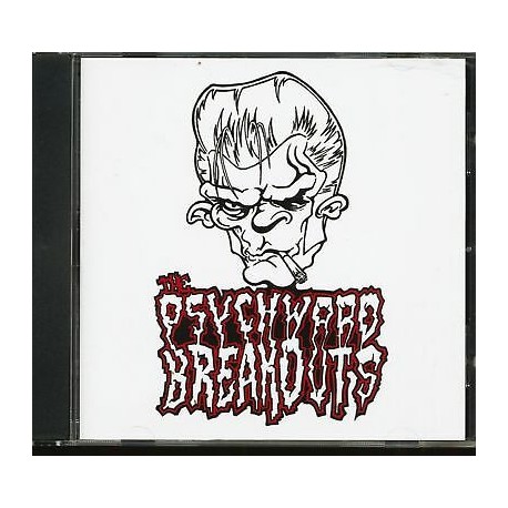 THE PSYCHWARD BREAKOUTS – The Psychward Breakouts - CD