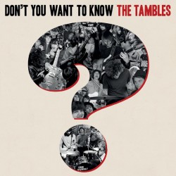 THE TAMBLES – Don't You Want To Know The Tambles? - CD
