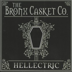 THE BRONX CASKET CO. – Hellectric - CD