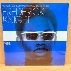 FREDERICK KNIGHT – You've Never Really Lived / How When Or Where - CD