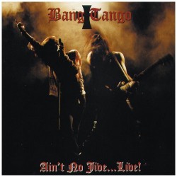 BANG TANGO – Ain't No Jive...Live! - CD