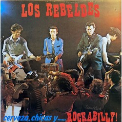 LOS REBELDES – Cerveza, Chicas Y... Rockabilly! - LP