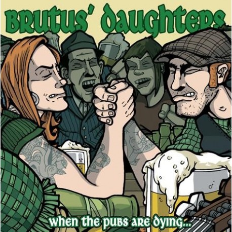 BRUTUS' DAUGHTERS – When The Pubs Are Dying - CD
