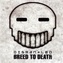 DISMANTLED – Breed To Death - CD