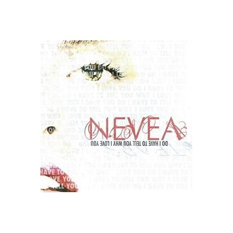 NEVEA TEARS – Do I Have To Tell You Why I Love You - CD