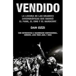 DAN OZZI - Vendido: La Locura De Las Grandes Discográficas Que Barrio El Punk, El Emo y El Hardcore - LIBRO