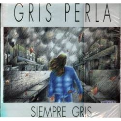 GRIS PERLA – Siempre Gris - CD