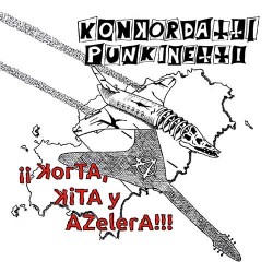 KONKORDATTI PUNKINETTI – ¡¡Korta, Kita y Azelera!!! - CD