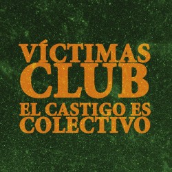 VICTIMAS CLUB – El Castigo Es Colectivo - LP